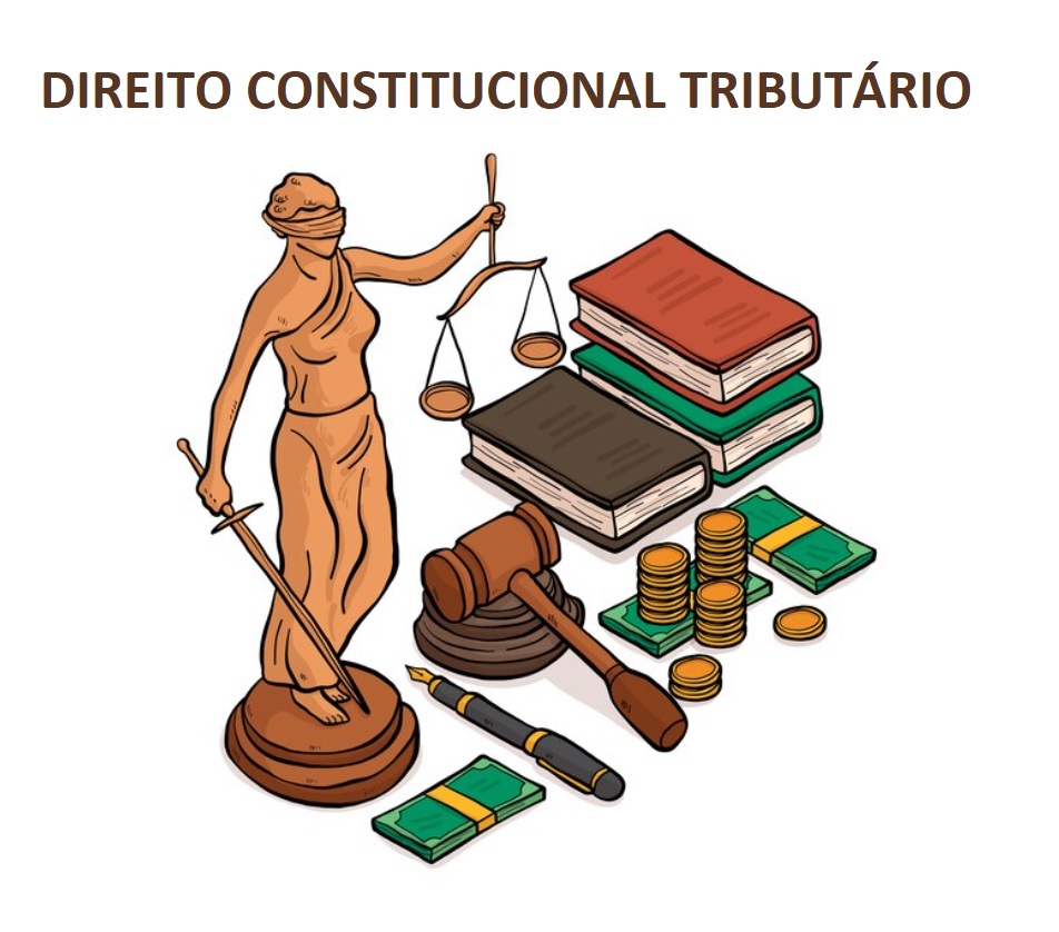 DIREITO CONSTITUCIONAL TRIBUTÁRIO 
