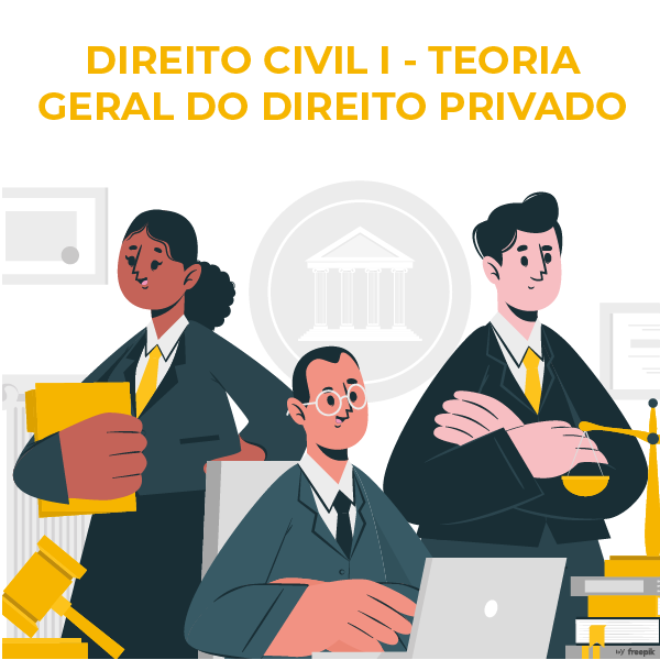 DIREITO CIVIL I - TEORIA GERAL DO DIREITO PRIVADO