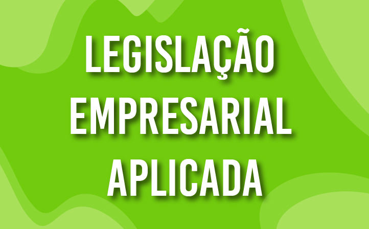 Legislação Empresarial Aplicada